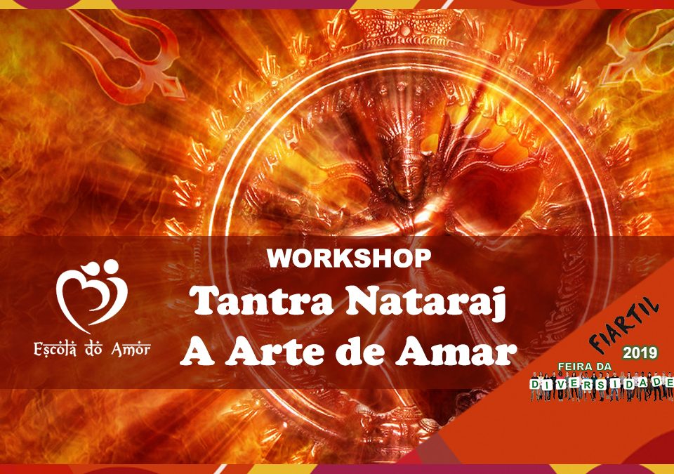 Workshop: Tantra Nataraj - A Arte de Amor, com Escola do Amor - Parceiro 3ª Edição Feira da Diversidade
