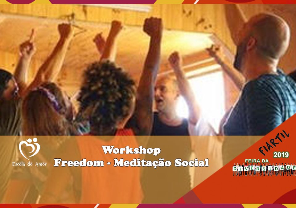 Workshop: Freedom - Meditação Social, com Escola do Amor - Parceiro 3ª Edição Feira da Diversidade