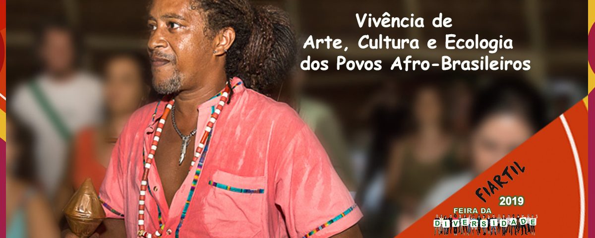 Vivência de Arte, Cultura e Ecologia dos Povos Afro-Brasileiros, com Aderbal Ashogun - Parceiro 3ª Feira da Diversidade